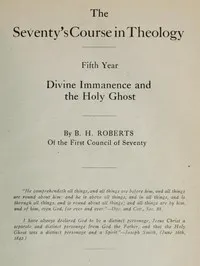 The Seventy's Course in Theology, Fifth Year: Divine Immanence and the Holy Ghost
