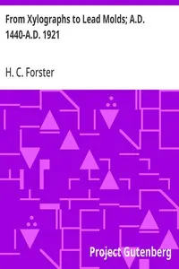 From Xylographs to Lead Molds; A.D. 1440-A.D. 1921
