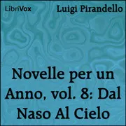 Novelle per un Anno, vol. 8: Dal Naso Al Cielo