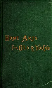 Home Arts for Old and Young