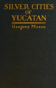 Silver cities of Yucatan