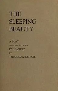 The sleeping beauty: a play in three acts