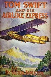 Tom Swift and his airline express: or, From ocean to ocean by daylight