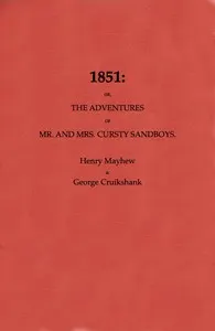 1851; Or, The adventures of Mr. and Mrs. Sandboys and family, who came up to London to enjoy themselves, and to see the Great Exhibition.