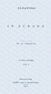 Gleanings in Europe: France, vol. 1 of 2