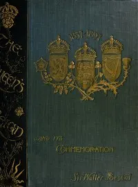 The Queen's Reign and Its Commemoration: A literary and pictorial review of the period; the story of the Victorian transformation