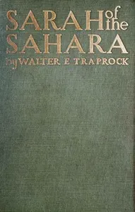 Sarah of the Sahara: A Romance of Nomads Land