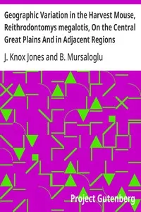 Geographic Variation in the Harvest Mouse, Reithrodontomys megalotis, On the Central Great Plains And in Adjacent Regions