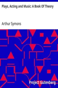 Plays, Acting and Music: A Book Of Theory
