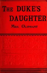 The Duke's Daughter; and, The Fugitives; vol. 1/3