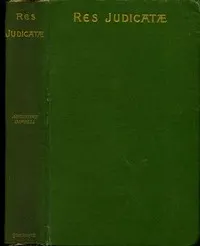 Res Judicatæ: Papers and Essays