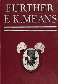 Further E. K. Means: Is This a Title? It Is Not. It Is the Name of a Writer of Negro Stories, Who Has Made Himself So Completely the Writer of Negro Stories That This Third Book, Like the First and Second, Needs No Title