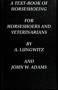 A Text-Book of Horseshoeing, for Horseshoers and Veterinarians