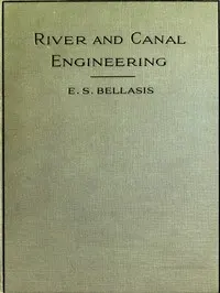 River and Canal Engineering, the characteristics of open flowing streams, and the principles and methods to be followed in dealing with them.