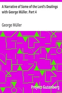 A Narrative of Some of the Lord's Dealings with George Müller. Part 4