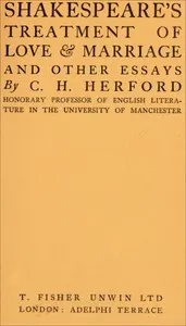 Shakespeare's treatment of love & marriage, and other essays