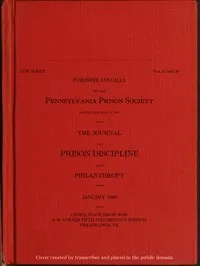 The Journal of Prison Discipline and Philanthropy (New Series, No. 47 and 48, January 1909)