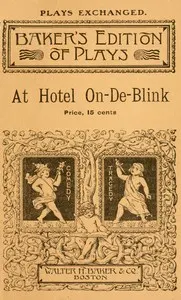 At Hotel On-de-Blink: An entertainment in two parts
