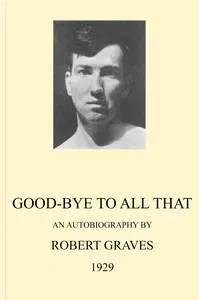 Good-bye to all that: An autobiography