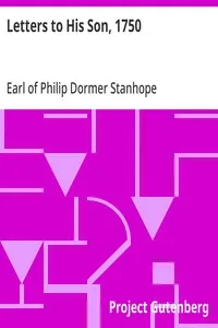 Letters to His Son, 1750: On the Fine Art of Becoming a Man of the World and a Gentleman