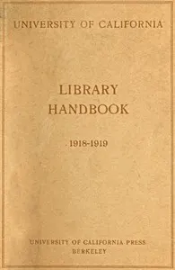 University of California Library Handbook 1918-1919
