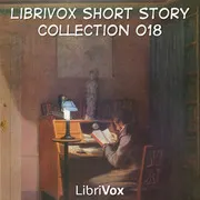 LibriVox Short Story Collection Vol. 018