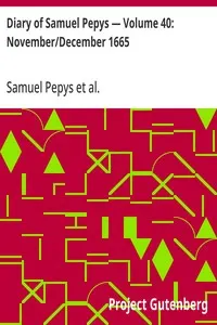 Diary of Samuel Pepys — Volume 40: November/December 1665