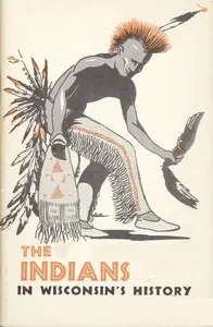 The Indians in Wisconsin's History
