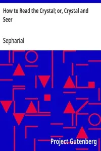 How to Read the Crystal; or, Crystal and Seer