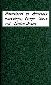 Adventures in American Bookshops, Antique Stores and Auction Rooms