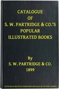 Catalogue of S. W. Partridge & Co.'s Popular Illustrated Books
