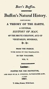 Buffon's Natural History. Volume 05 (of 10): Containing a Theory of the Earth, a General History of Man, of the Brute Creation, and of Vegetables, Minerals, &c. &c