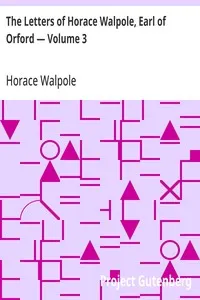 The Letters of Horace Walpole, Earl of Orford — Volume 3