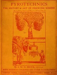 Pyrotechnics: The History and Art of Firework Making