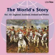 The World’s Story Volume X: England, Scotland, Ireland and Wales