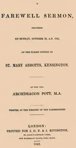 A Farewell Sermon: delivered on Sunday, October 23, A.D. 1842, at the Parish Church of St. Mary Abbotts, Kensington