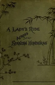 A lady's ride across Spanish Honduras