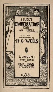 Select Conversations with an Uncle (Now Extinct) and Two Other Reminiscences