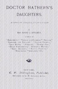 Doctor Hathern's daughters : $b A story of Virginia, in four parts