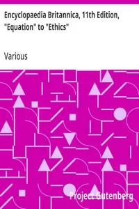 Encyclopaedia Britannica, 11th Edition, "Equation" to "Ethics": Volume 9, Slice 7