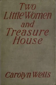 Two Little Women and Treasure House