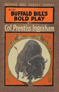 Buffalo Bill's Bold Play; Or, The Tiger of the Hills