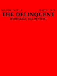 The Delinquent (Vol. IV, No. 3, March 1914)