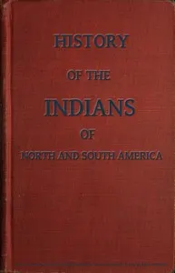 History of the Indians, of North and South America