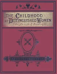 The Childhood of Distinguished Women