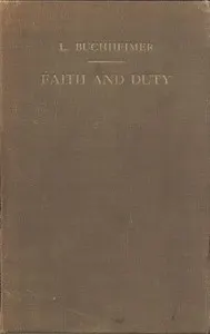 Faith and Duty: Sermons on Free Texts, with Reference to the Church-Year