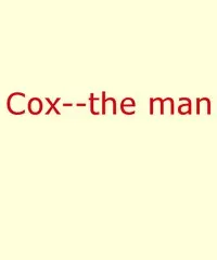 Cox—The Man