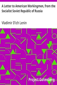 A Letter to American Workingmen, from the Socialist Soviet Republic of Russia
