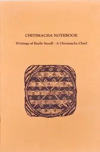 Chitimacha Notebook: Writings of Emile Stouff—A Chitimacha Chief