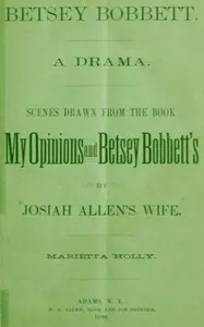 Betsey Bobbett: A Drama